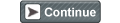Continue